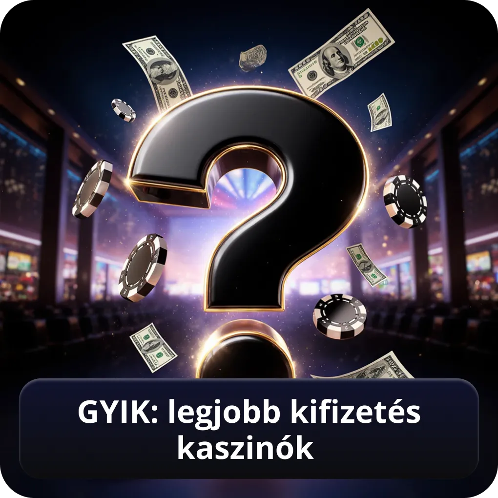 GYIK: Legjobb Kifizetés Kaszinók