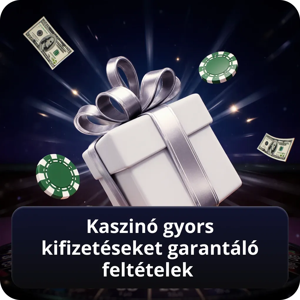 Kaszinó Gyors Kifizetéseket Garantáló Feltételek