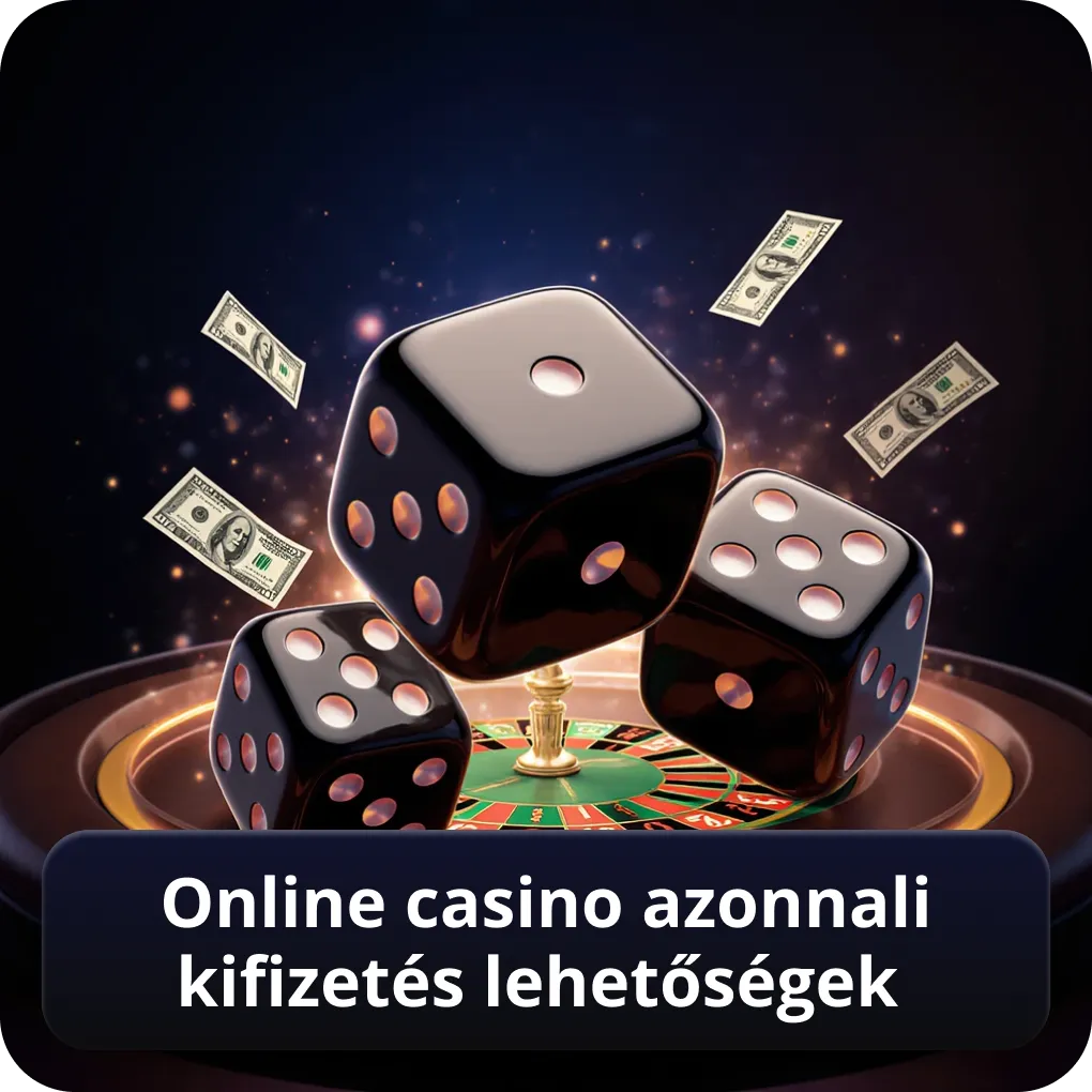 Online Casino Azonnali Kifizetés Lehetőségek